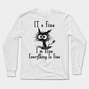 Funny Black Cat It's Fine I'm Fine Everything Is Fine Long Sleeve T-Shirt